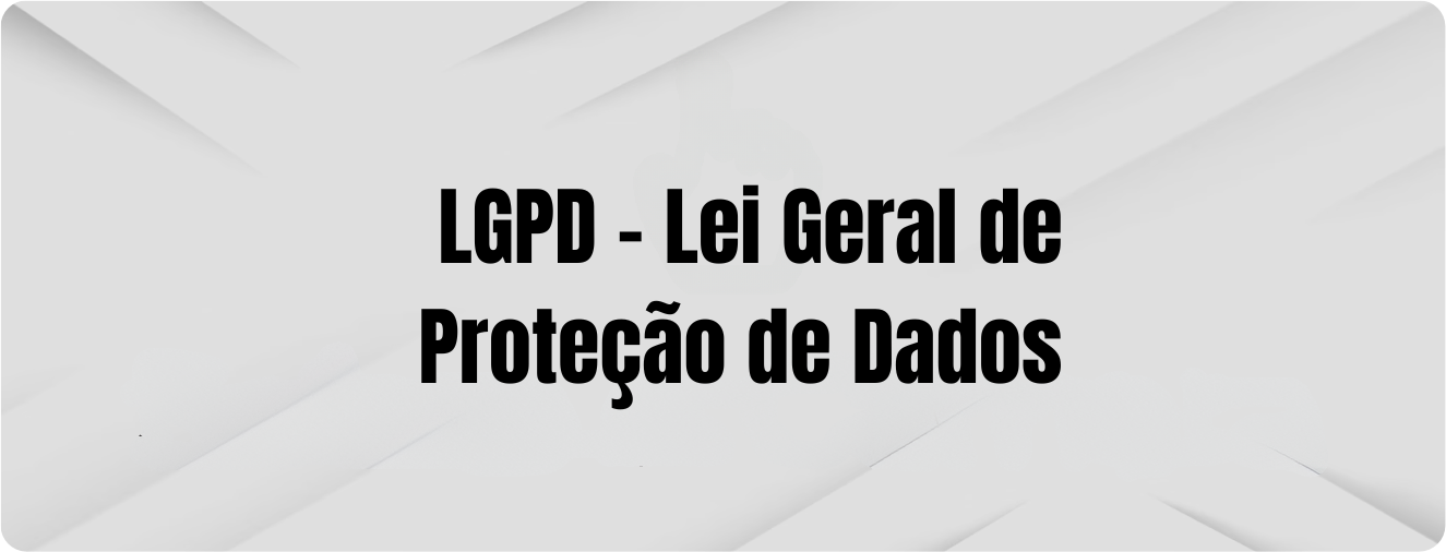 LGPD Lei de Proteção de Dados