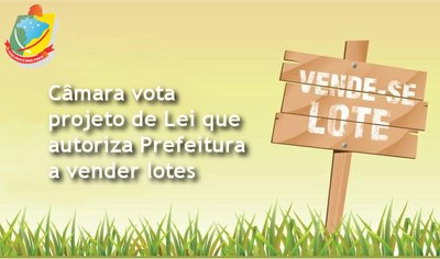 Câmara vota projeto de Lei que autoriza Prefeitura a vender lotes